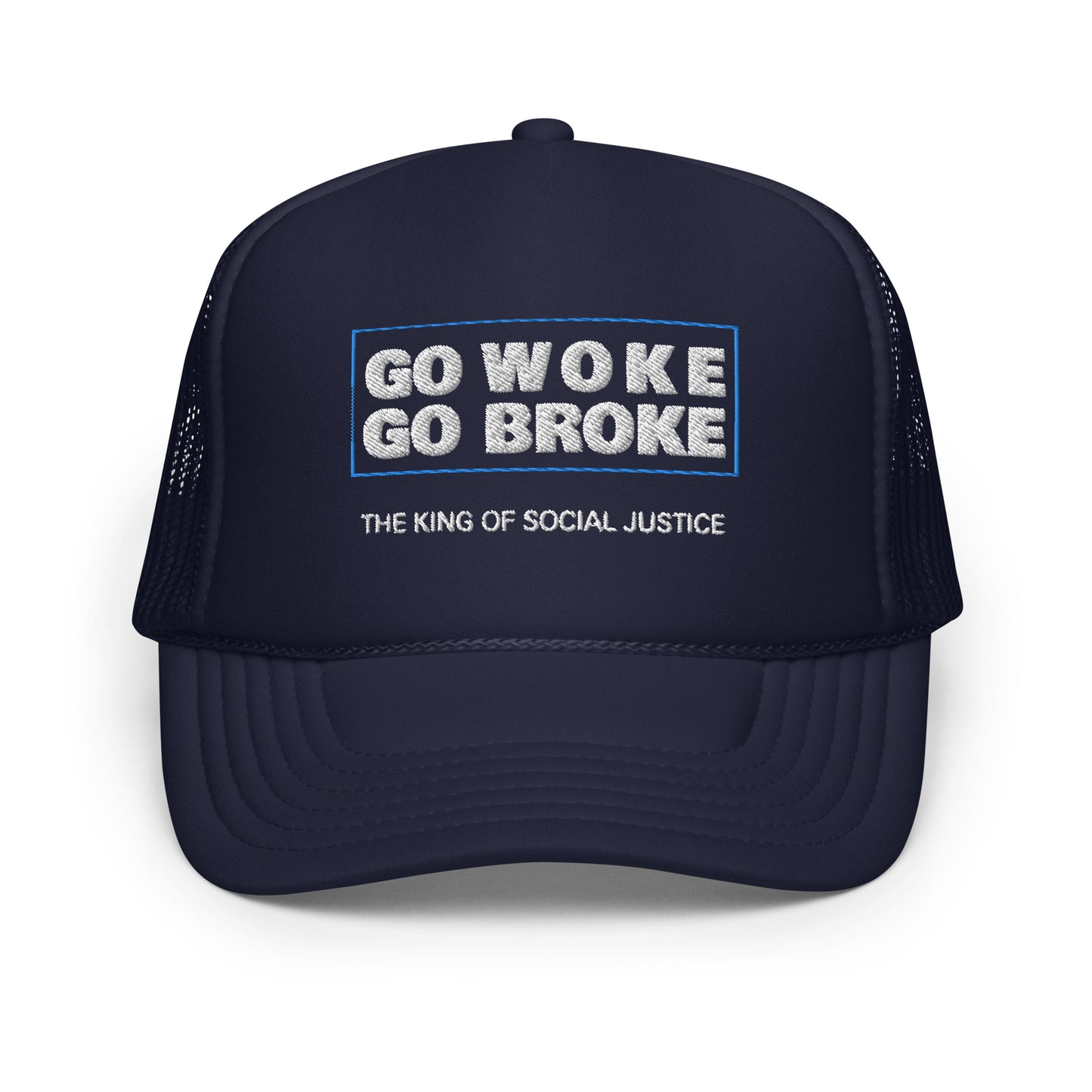 GO WOKE GO BROKE - Foam Trucker Hat