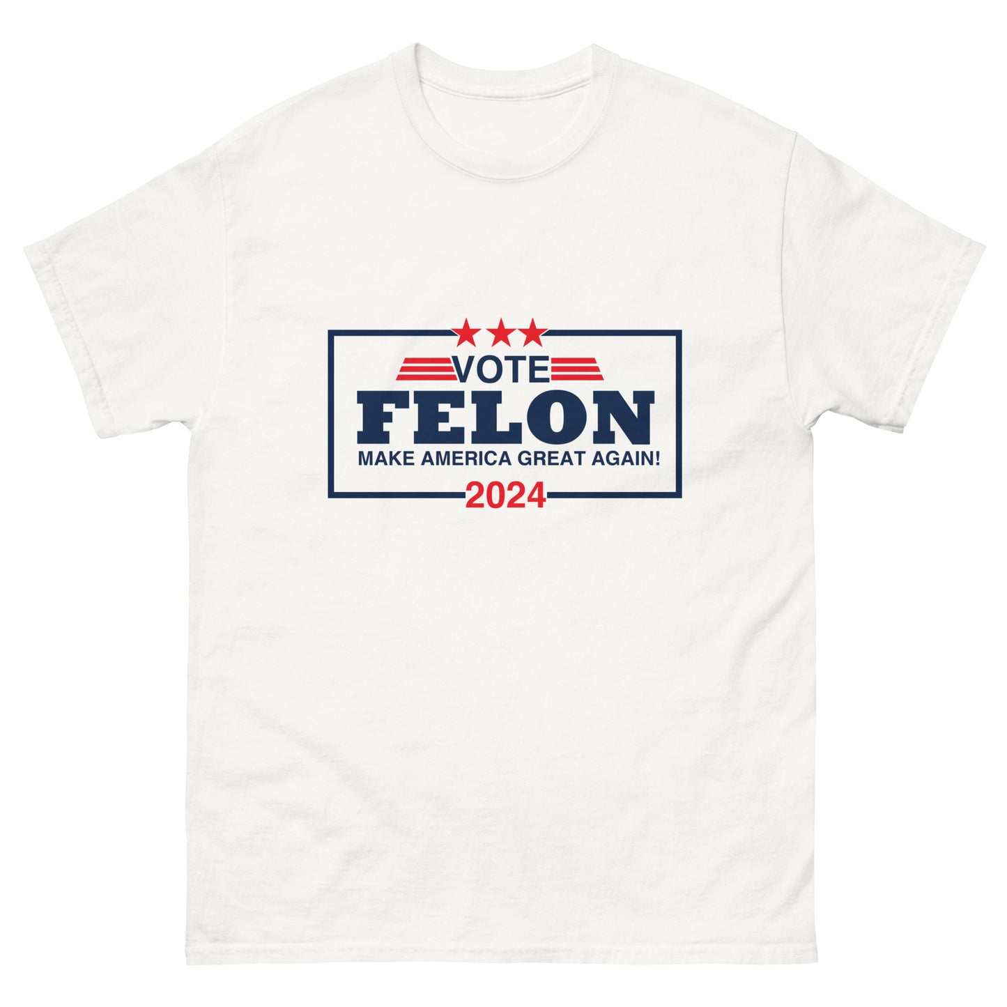 Vote Felon 2024 - Trump T-Shirt