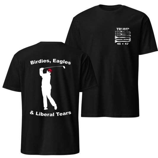 Trump - Birdies, Eagles, & Liberal Tears T-Shirt