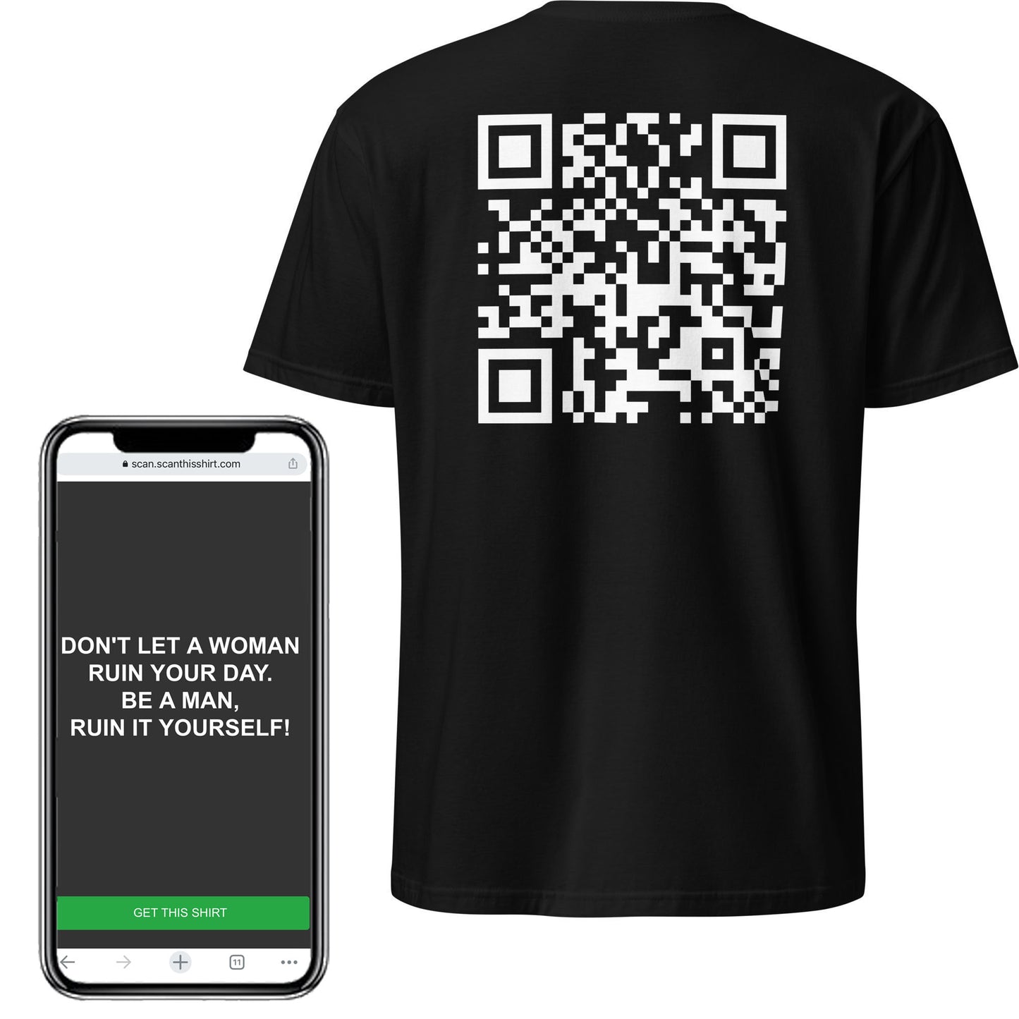 Don't Let A Woman Ruin Your Day QR Tee Shirt