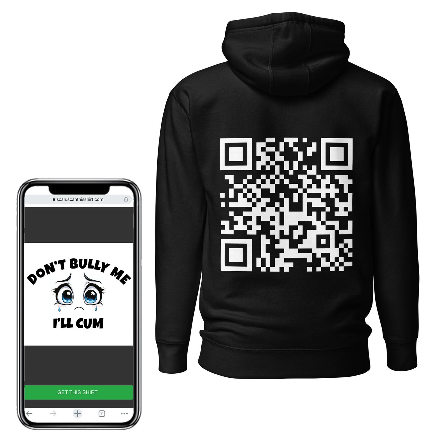 Don't Bully Me... I'll CUM QR Sweatshirt