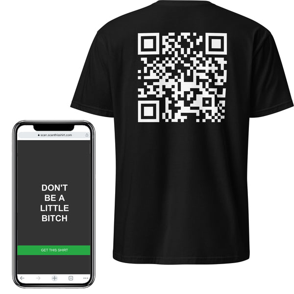 Don't Be A Little Bitch QR Tee Shirt