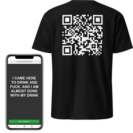 I Came Here To Drink QR Tee Shirt