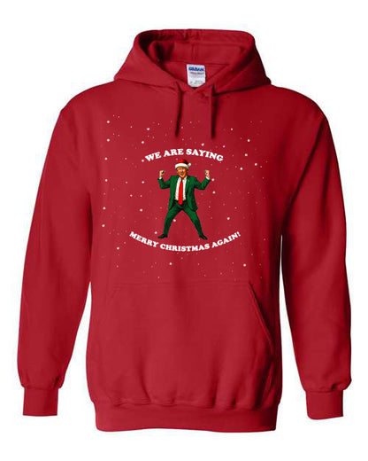 We Are Saying Merry Christmas Hoodie