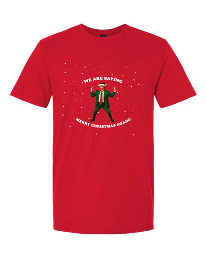 We Are Saying Merry Christmas Tee