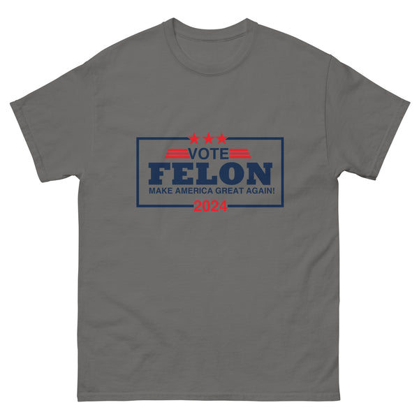 Vote Felon 2024 - Trump T-Shirt
