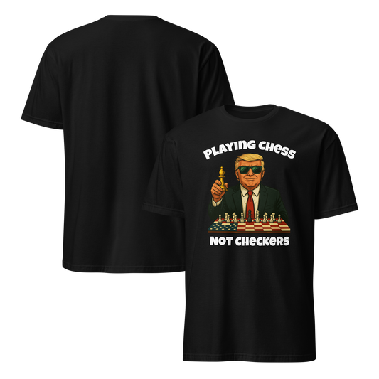 Trump - Playing Chess Not Checkers T-Shirt